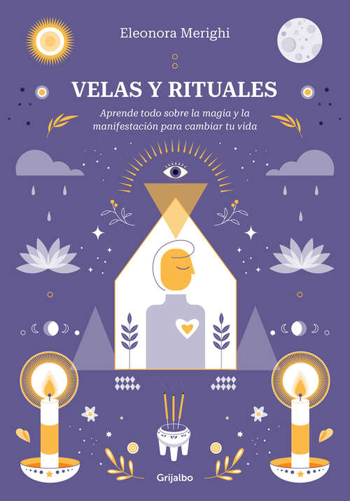 Book cover of Velas y rituales: Aprende todo sobre la magia y la manifestación para cambiar tu vida
