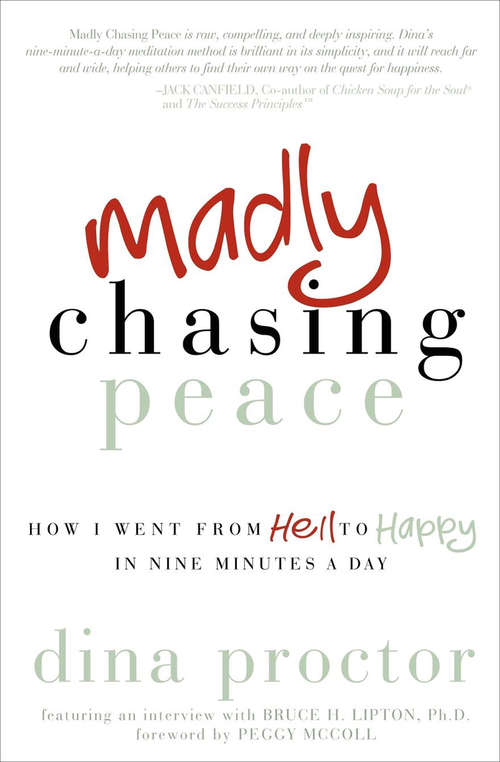 Book cover of Madly Chasing Peace: How I Went from Hell to Happy in Nine Minutes a Day