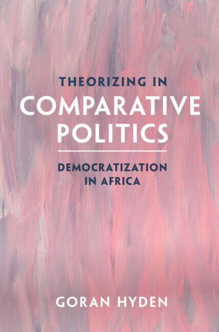 Book cover of Theorizing in Comparative Politics: Democratization In Africa