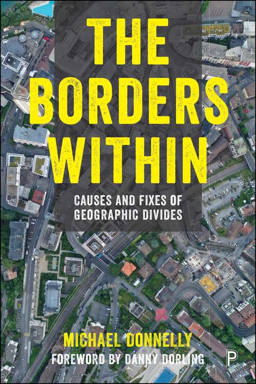 Book cover of The Borders Within: Causes and Fixes of Geographic Divides (First Edition)