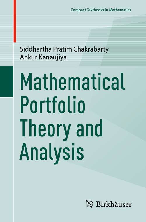 Book cover of Mathematical Portfolio Theory and Analysis (1st ed. 2023) (Compact Textbooks in Mathematics)