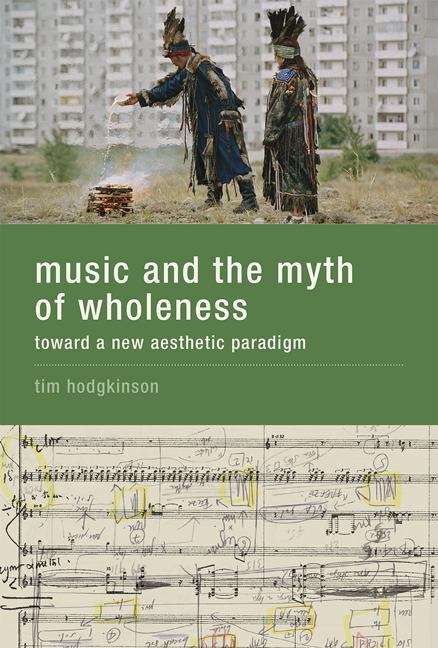 Book cover of Music and the Myth of Wholeness