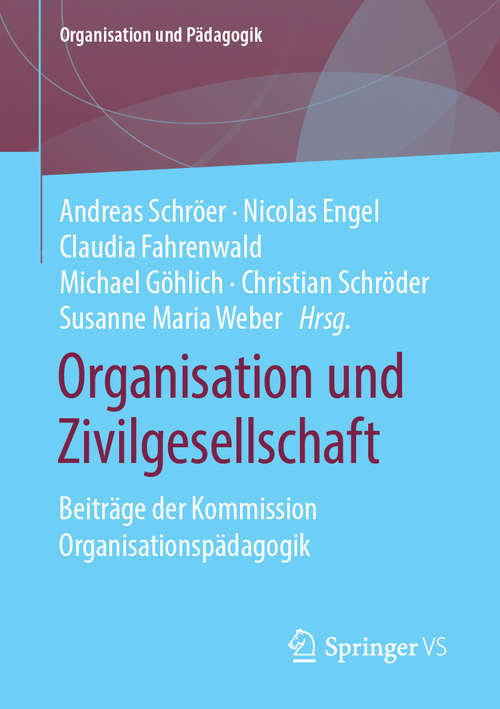Organisation und Zivilgesellschaft: Beiträge Der Kommission Organisationspädagogik (Organisation und Pädagogik #24)