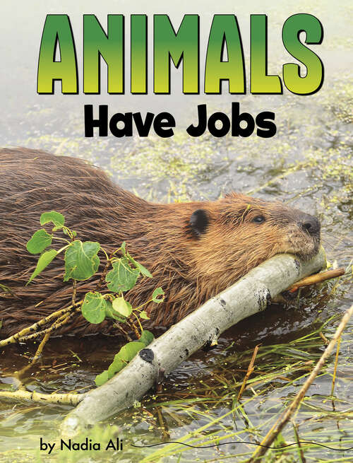 Book cover of Animals have Jobs (Animal Societies Ser.)