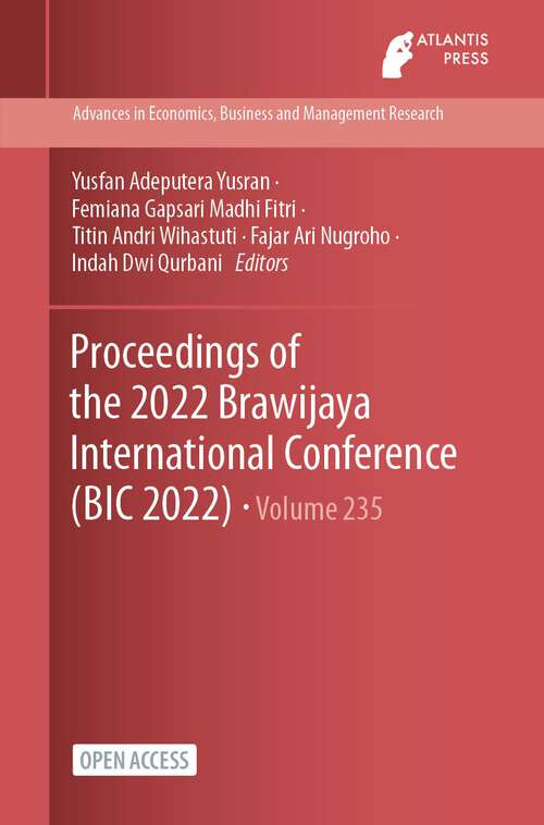 Book cover of Proceedings of the 2022 Brawijaya International Conference (1st ed. 2023) (Advances in Economics, Business and Management Research #235)