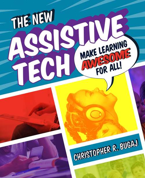 Book cover of The New Assistive Tech: Make Learning Awesome For All!