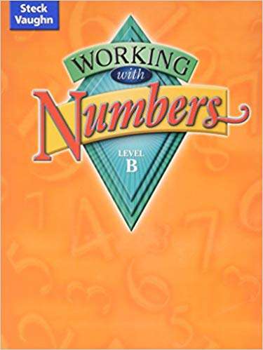 Book cover of Working with Numbers: Student Edition, Level B (1st Edition) (Steck-Vaughn Working with Numbers Ser.)