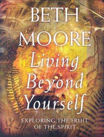 Book cover of Living Beyond Yourself: Exploring the Fruit of the Spirit