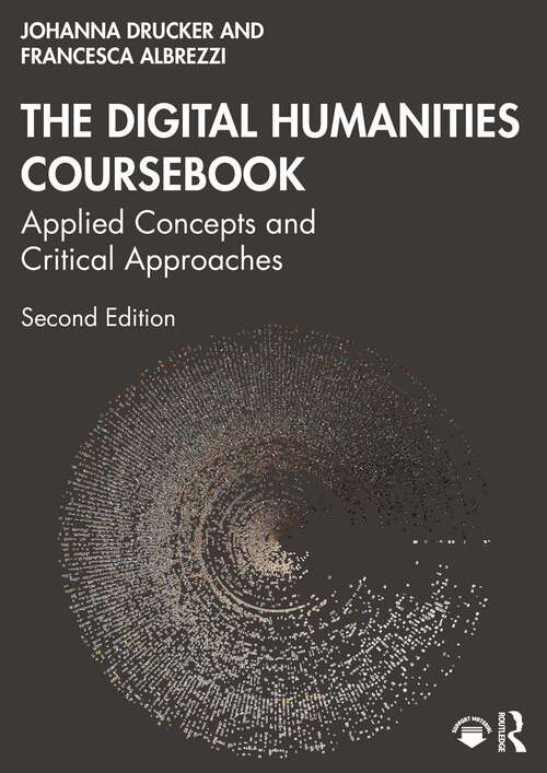 Book cover of The Digital Humanities Coursebook: Applied Concepts and Critical Approaches (2)