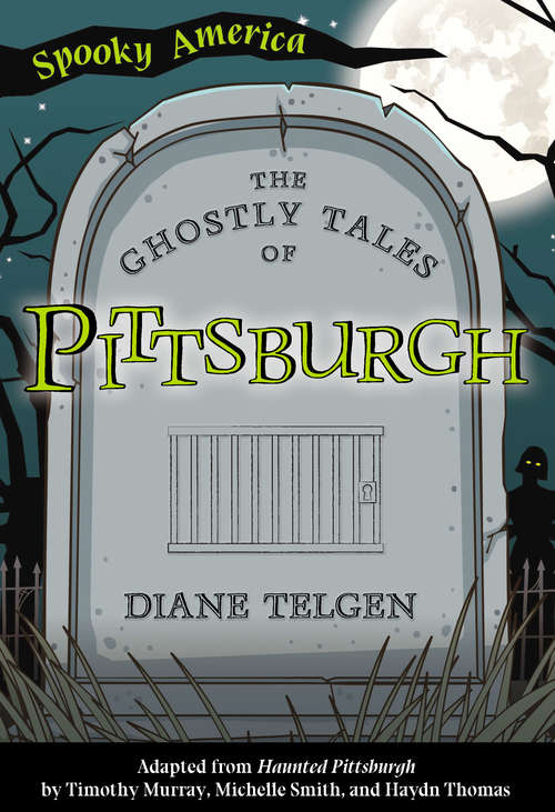 Book cover of The Ghostly Tales of Pittsburgh (Spooky America)