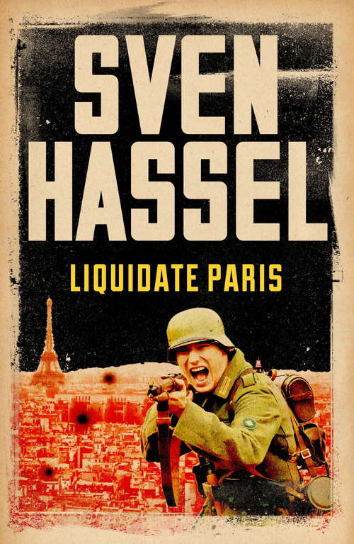 Book cover of Liquidate Paris (Sven Hassel War Classics)