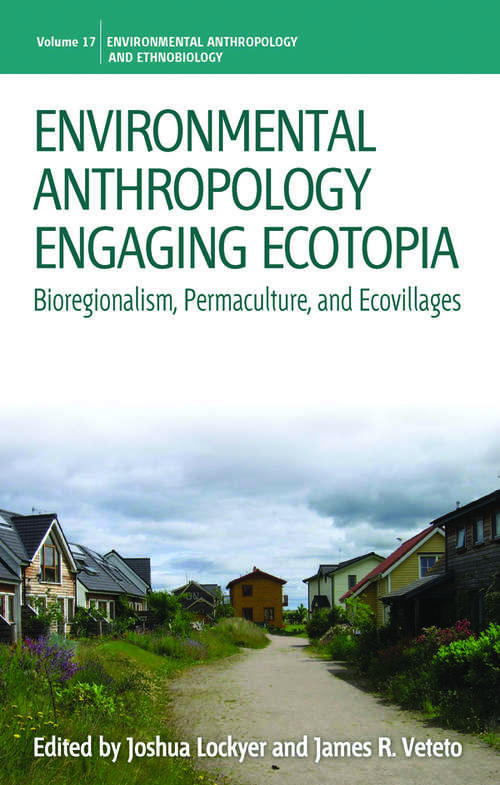 Book cover of Environmental Anthropology Engaging Ecotopia