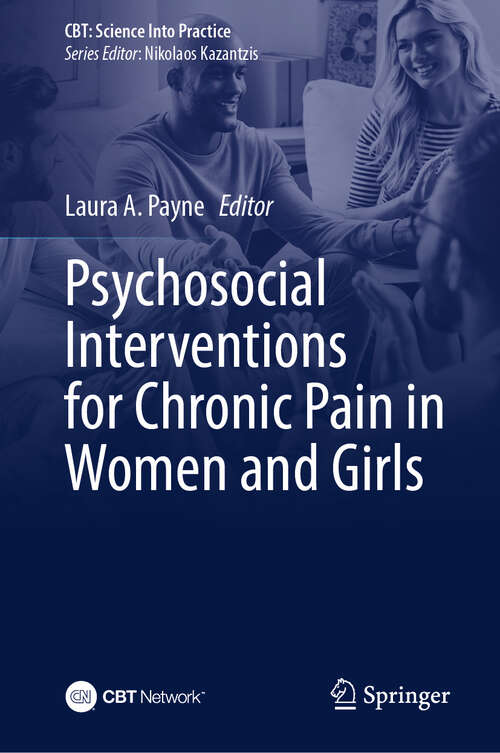 Book cover of Psychosocial Interventions for Chronic Pain in Women and Girls (CBT: Science Into Practice)