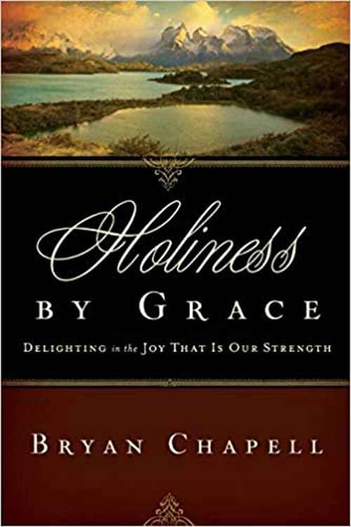 Book cover of Holiness By Grace: Delighting In The Joy That Is Our Strength