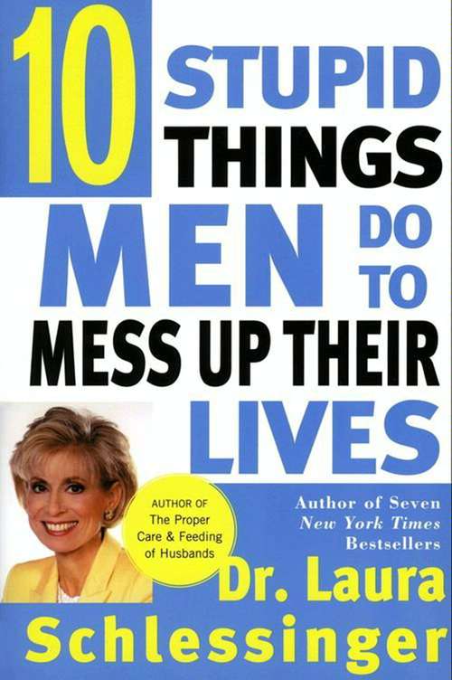 Book cover of Ten Stupid Things Men Do to Mess Up Their Lives