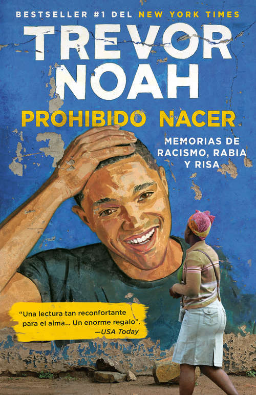Book cover of Prohibido nacer: Memorias De Racismo, Rabia Y Risa