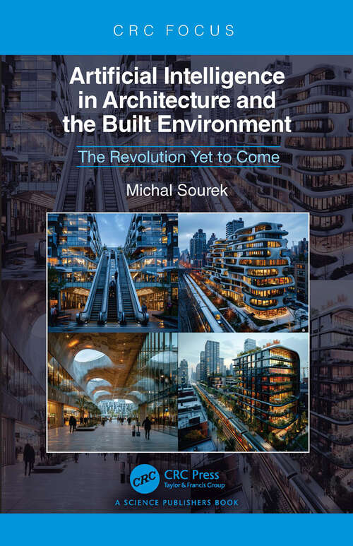 Book cover of Artificial Intelligence in Architecture and the Built Environment: The Revolution Yet to Come (1)
