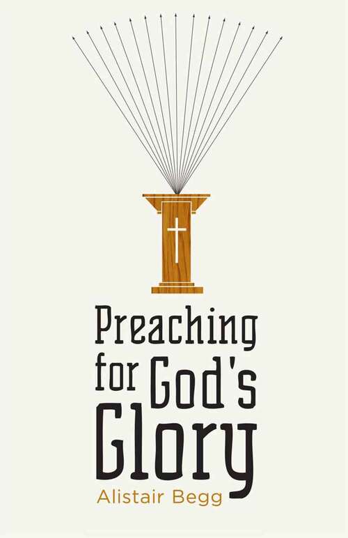 Book cover of Preaching For God's Glory