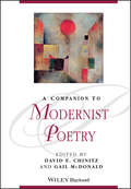 A Companion to Modernist Poetry (Blackwell Companions to Literature and Culture)