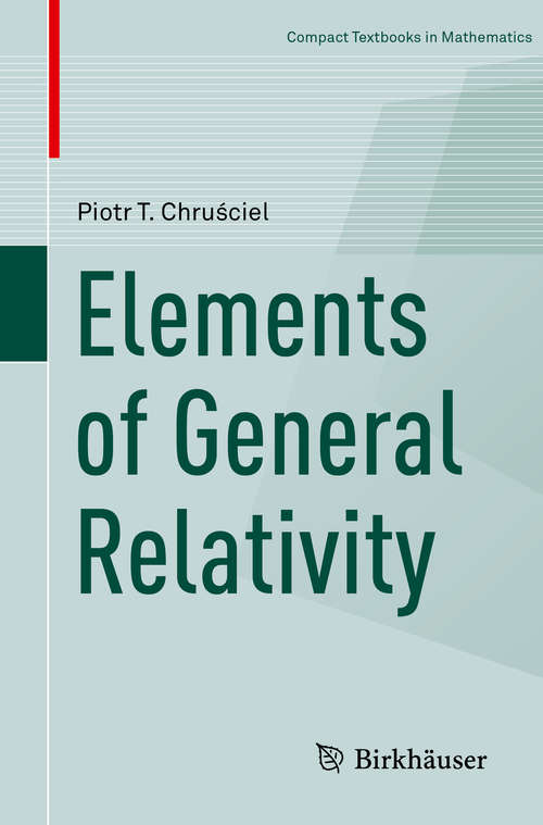 Book cover of Elements of General Relativity (1st ed. 2019) (Compact Textbooks in Mathematics)
