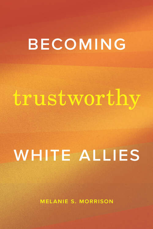 Book cover of Becoming Trustworthy White Allies