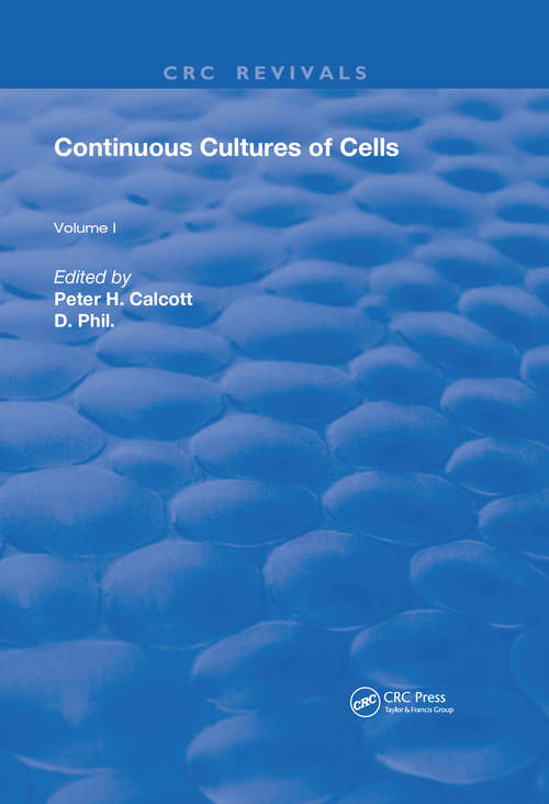 Book cover of Continuous Cultures Of Cells: Volume I (Crc Press Revivals Ser.)