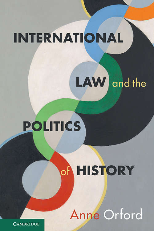 Book cover of International Law and the Politics of History