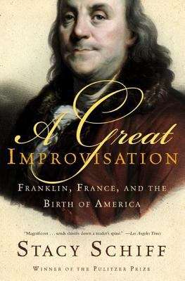 Book cover of A Great Improvisation: Franklin, France, and the Birth of America