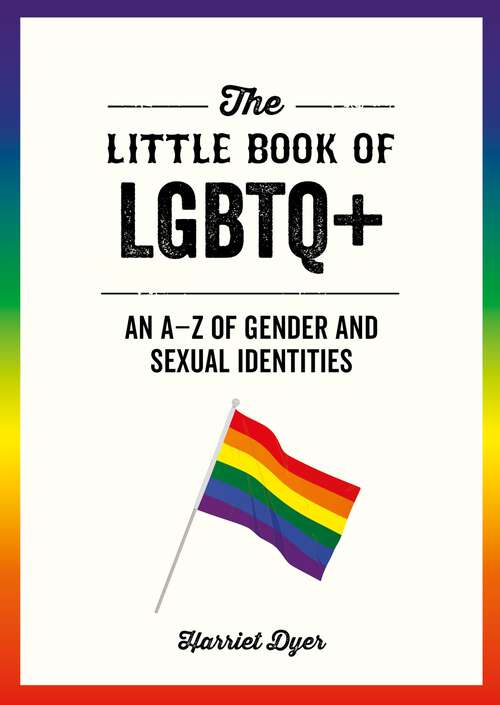 Book cover of The Little Book of LGBTQ+: An A–Z of Gender and Sexual Identities