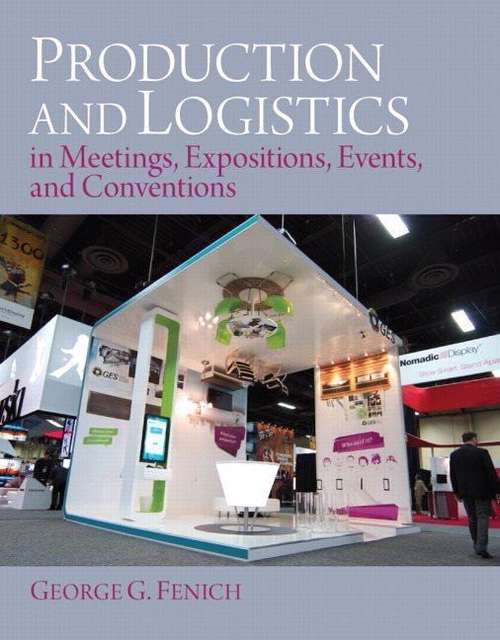 Book cover of Production And Logistics: In Meetings, Expositions, Events And Conventions