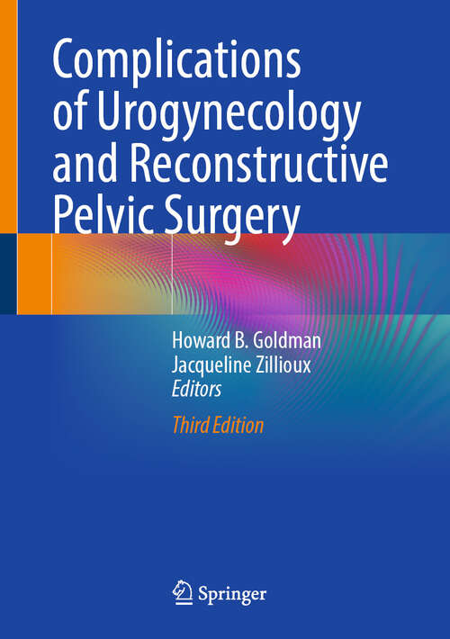 Book cover of Complications of Urogynecology and Reconstructive Pelvic Surgery (Third Edition 2025)