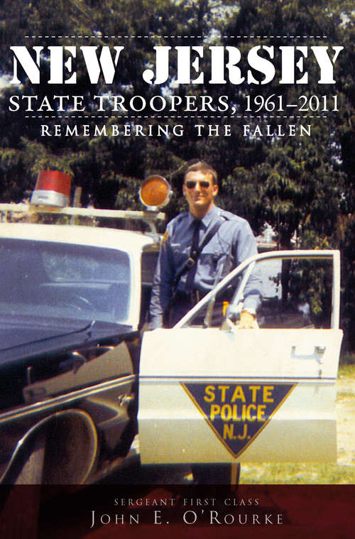 New Jersey State Troopers, 1961-2011: Remembering the Fallen