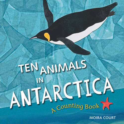Book cover of Ten Animals in Antarctica: A Counting Book