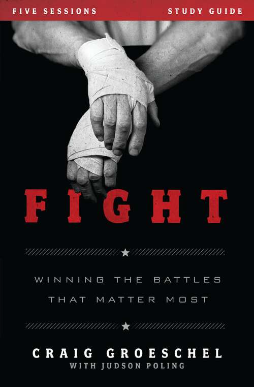 Book cover of Fight Study Guide: Winning the Battles That Matter Most