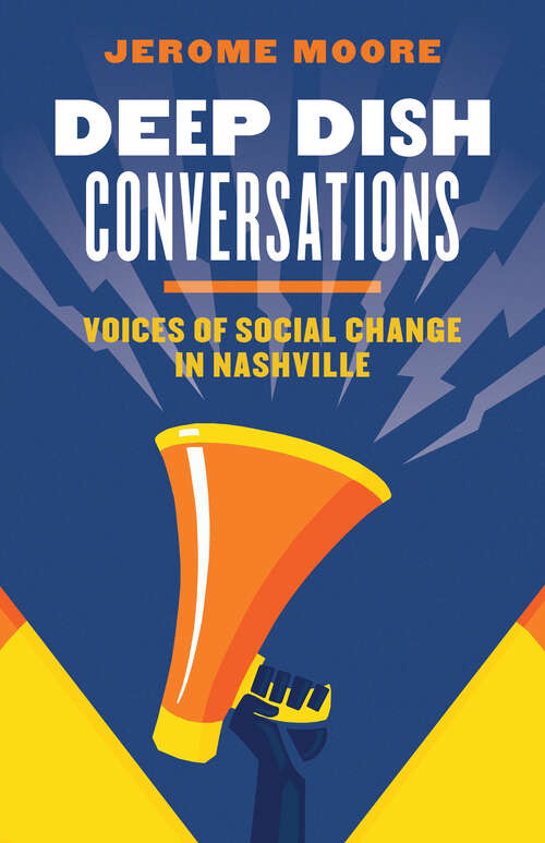 Book cover of Deep Dish Conversations: Voices of Social Change in Nashville