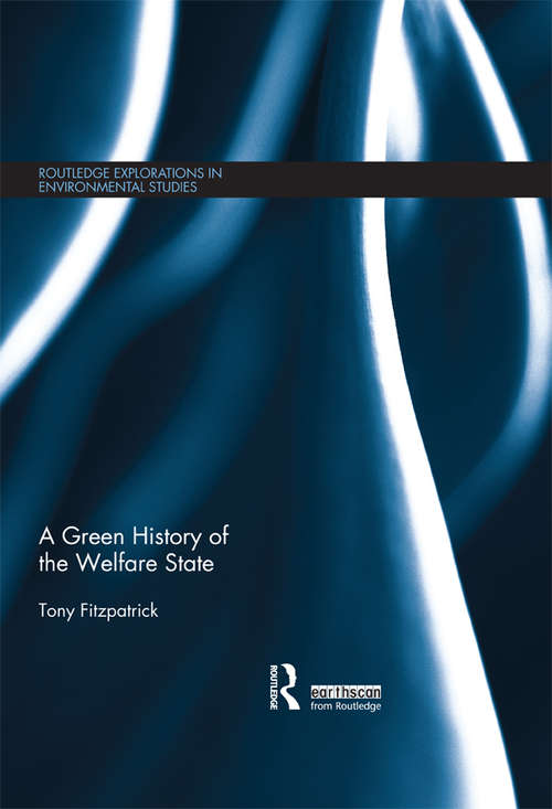Book cover of A Green History of the Welfare State (Routledge Explorations in Environmental Studies)