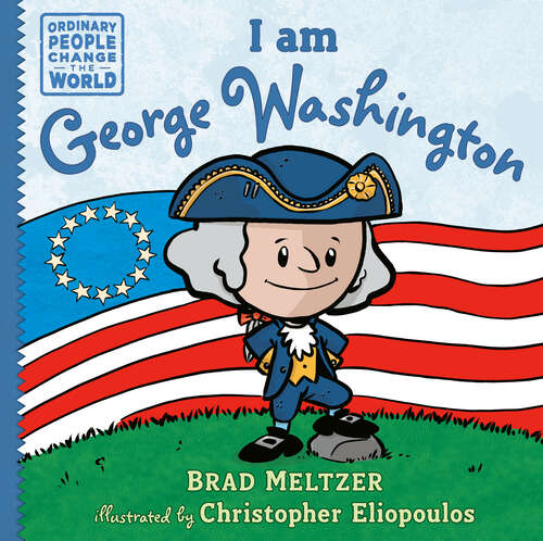 Book cover of I am George Washington (Ordinary People Change the World)