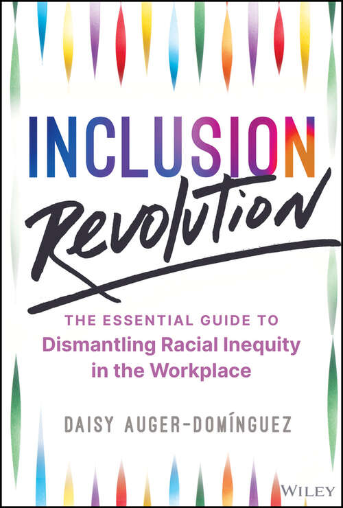 Book cover of Inclusion Revolution: The Essential Guide to Dismantling Racial Inequity in the Workplace