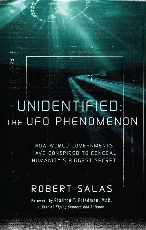 Book cover of Unidentified: How World Governments Have Conspired to Conceal Humanity's Biggest Secret