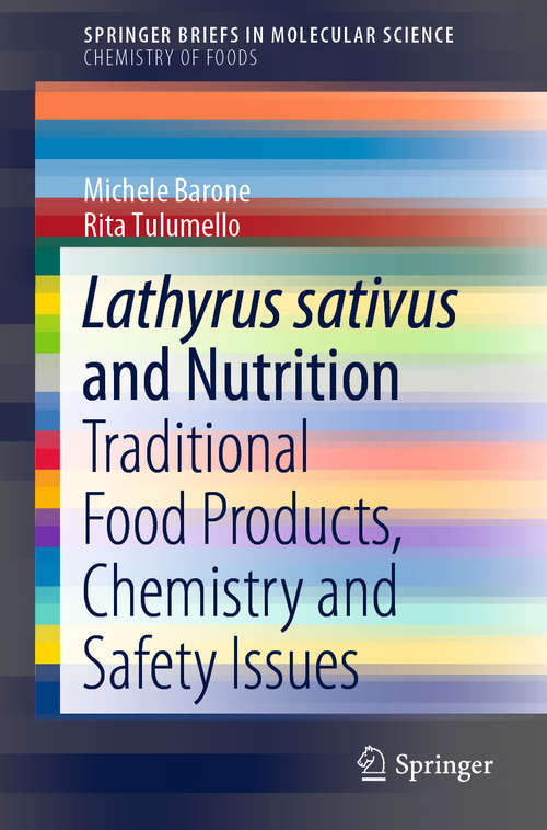 Lathyrus sativus and Nutrition: Traditional Food Products, Chemistry and Safety Issues (SpringerBriefs in Molecular Science)