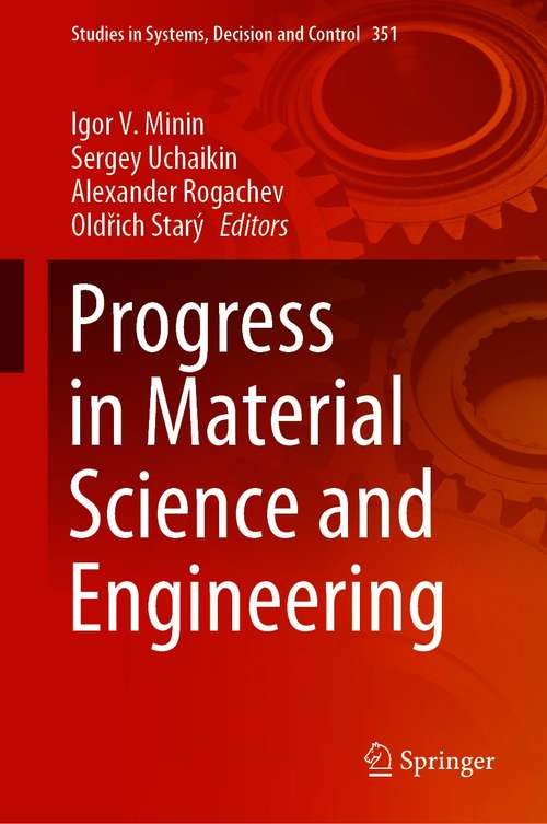 Progress in Material Science and Engineering (Studies in Systems, Decision and Control #351)