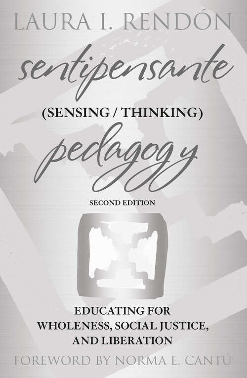 Book cover of Sentipensante (Sensing / Thinking) Pedagogy: Educating for Wholeness, Social Justice, and Liberation