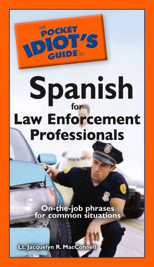 Book cover of The Pocket Idiot's Guide to Spanish for Law Enforcement Professionals