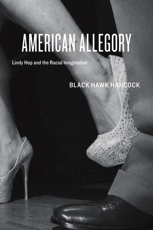 Book cover of American Allegory: Lindy Hop and the Racial Imagination