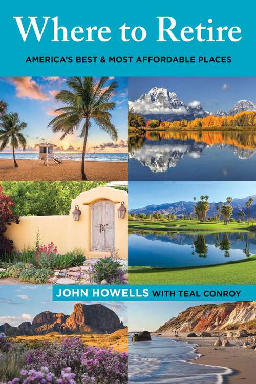 Book cover of Where to Retire: America's Best & Most Affordable Places (9th Edition) (Choose Retirement Series)