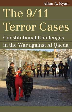 Book cover of The 9/11 Terror Cases: Constitutional Challenges in the War against Al Qaeda
