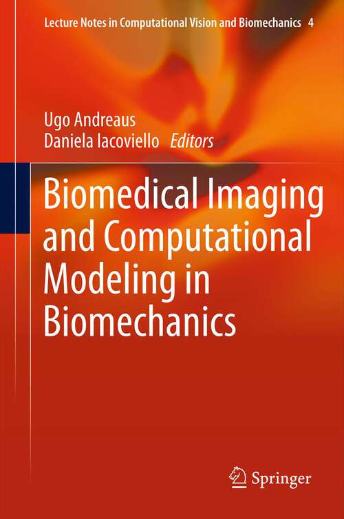 Book cover of Biomedical Imaging and Computational Modeling in Biomechanics (Lecture Notes in Computational Vision and Biomechanics #4)