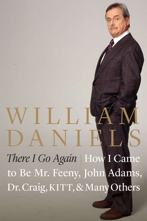Book cover of There I Go Again: How I Came to Be Mr. Feeny, John Adams, Dr. Craig, KITT, and Many Others