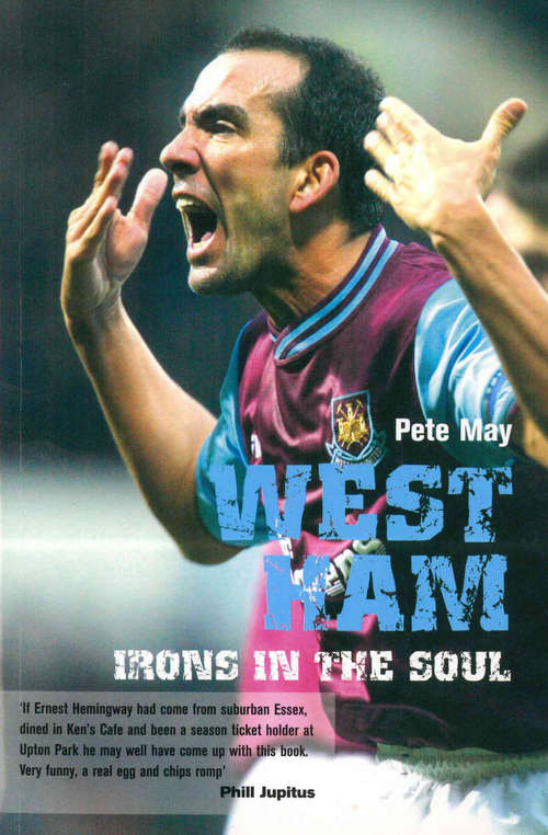 Book cover of West Ham: Irons in the Soul
