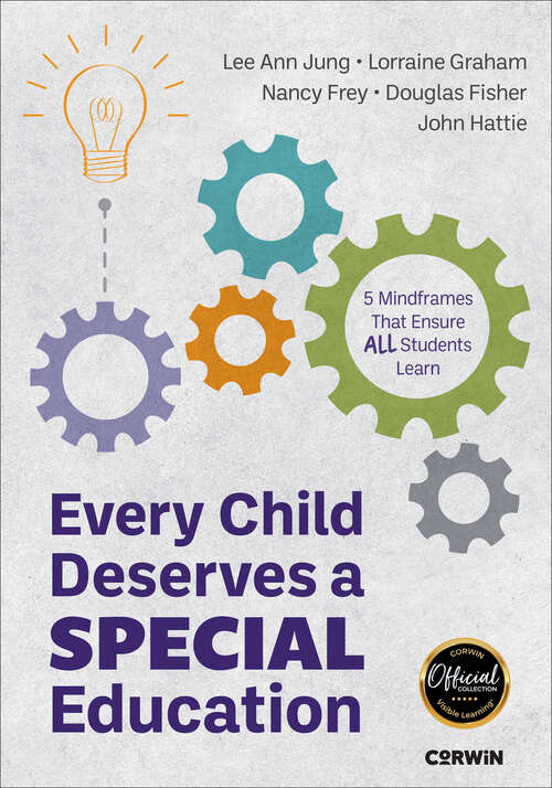 Book cover of Every Child Deserves a Special Education: Five Mindframes That Ensure All Students Learn (1)